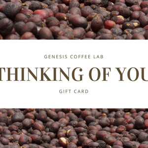 Thinking of You - Genesis Coffee Lab
